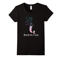 Mermaids Make Me Happy Colorful Mermaid T-Shirt