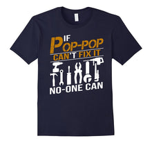 If Pop-Pop Can't Fix It No One Can Shirt Grandpa Gift Tshirt