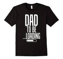 Dad to Be Loading First Time Dad Tshirt - Mens Funny Dad Tee
