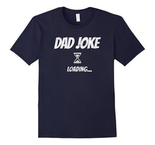 Mens Funny Dad Joke Loading T-Shirt