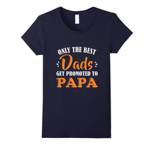 Only the Best Dads Get Promoted to Papa T-Shirt