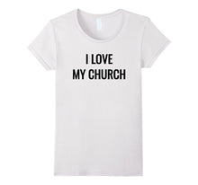 I Love My Church Christian T-Shirt