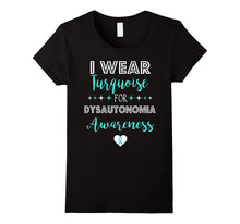 I Wear Turquoise for Dysautonomia Awareness Support Shirt