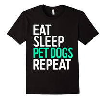Eat Sleep Pet Dogs Repeat T-Shirt Funny Pet Lover Gift Shirt