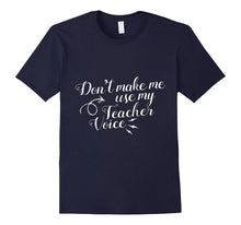 Don't Make Me Use My Teacher Voice Shirt in Pink Black Blue