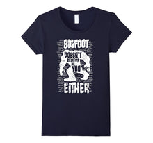 Bigfoot Doesn't Believe in You Either Sasquatch Gift T-Shirt
