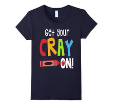 Get Your Cray on Shirt