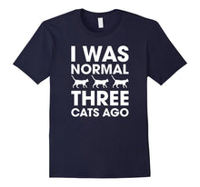 I Was Normal Three Cats Ago T-Shirt
