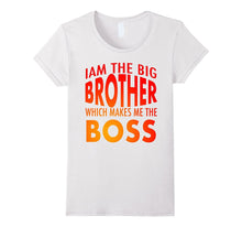 Iam the Big Brother Which Makes Me the Boss T-Shirt