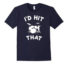 I'd Hit That Drums Funny Cool Music Saying Trendy T Shirt