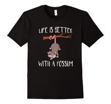 Life Is Better With a Possum Funny Awesome Possum Shirt