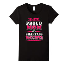Proud Mom of a Smartass Daughter T-Shirt