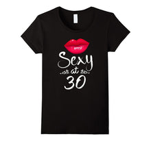 30th Birthday Gift Women Tshirt Sexy at 30 Shirt 30 Year Old