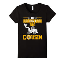 I Dig Being the Big Cousin T-Shirt