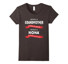 Nona - Being a Grandmother Is an Honor Being a Nona T-Shirt