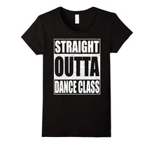 Straight Outta Dance Class T-Shirt Funny 2017 Grad Shirt