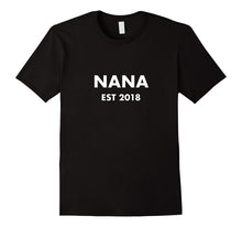 Nana Est. 2018 - Shirt & Gift for New Grandma GrandMom