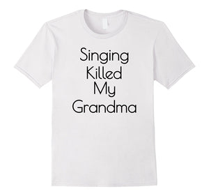 Singing Killed My Grandma T-Shirt! Fun Movie Kids Trolls