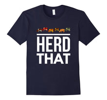 Herd That Cows Cattle Lovers Farm Funny T-Shirt