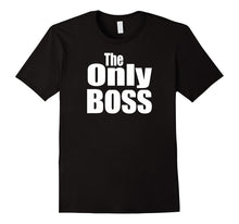 Funny Matching Coordination Family the Only Boss Tshirts