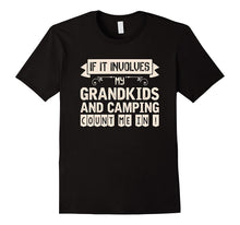 If It Involves Grandkids and Camping Count Me in T Shirt