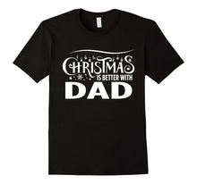 Christmas Is Better With Dad Matching Family T-Shirt