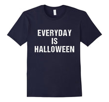 Everyday Is Halloween 2017 Funny T-Shirt