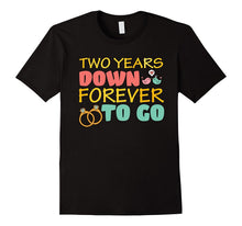 2nd Wedding Anniversary Tshirt - 2 Years Down Forever to Go