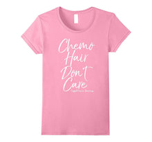 Chemo Hair Don't Care Support Cancer Awareness Shirt