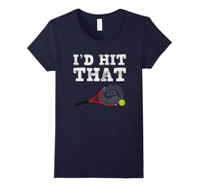 I'd Hit That Funny Tennis T-Shirt - Men Women
