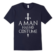 A Man Has No Costume T Shirt