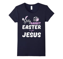 Silly Rabbit Easter Is for Jesus T-Shirt