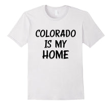 Colorado Is My Home Cool Patriotic American T-Shirt