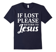If Lost Please Return to Jesus T-Shirt