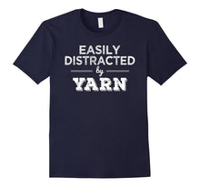 Easily Distracted by Yarn Funny Knitting Lover Knitter Shirt