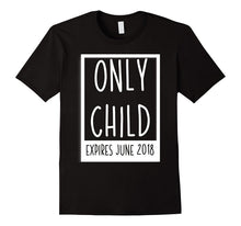 Only Child Expires June 2018 T-Shirt
