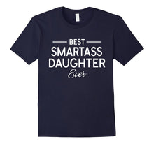 Best Smartass Daughter Ever T-Shirt - Funny Daughter Shirt