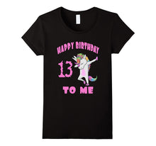 Happy Birthday to Me Thirteenth Birthday Unicorn Dab Tshirt