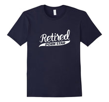Retired Porn Star Funny Gag Gift T-Shirt
