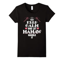 Keep Calm & Let Mamaw Handle It Grandma T-Shirt