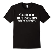 School Bus Driver Do It Better-Christmas Gift Shirt