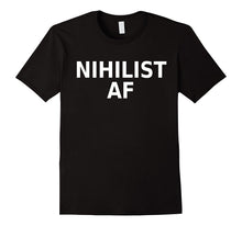 Nihilist AF TShirt