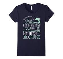 In My Head I'm Planning My Next Cruise T Shirt