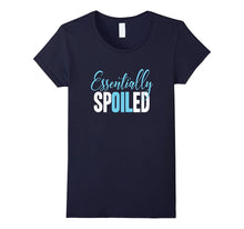Essentially Spoiled Funny Essential Oils Shirt