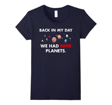 Back in My Day We Had Nine Planets Shirt