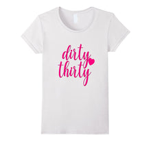 30th Birthday Shirt Gift Dirty Thirty Hot Pink Heart Girly