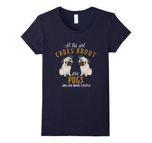 All This Girl Cares About Are Pugs T Shirt Tee Funny Gift