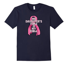 My Daughter's Fight Is My Fight Breast Cancer Awareness Tee