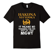 FUNNY HAKUNA MA VODKA T-Shirt Drink Meme Quote Saying Gift