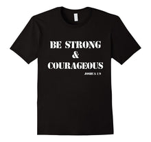 Be Strong & Courageous - Joshua 1:9 T-Shirt T Shirt Tee Gift